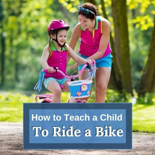 How To Teach A Child To Ride A Bike