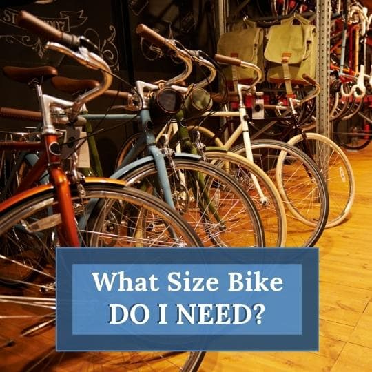What Size Bike Do I Need